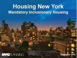 The Mandatory Inclusionary Housing proposal would require a share of new housing units be income-targeted whenever a major rezoning takes place. Click here to read more about it.
